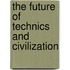 The Future Of Technics And Civilization