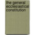 The General Ecclesiastical Constitution