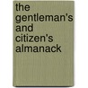 The Gentleman's And Citizen's Almanack door Onbekend