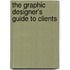 The Graphic Designer's Guide To Clients