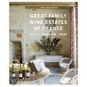 The Great Family Wine Estates Of France by Solvi dos Santos