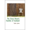 The Great Historic Families Of Scotland door Taylor James