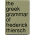 The Greek Grammar Of Frederick Thiersch