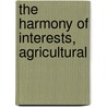 The Harmony Of Interests, Agricultural door Henry Charles Carey