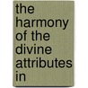 The Harmony Of The Divine Attributes In door William Bates