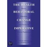 The Health Behavioral Change Imperative door Jay C. Chunn