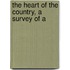 The Heart Of The Country, A Survey Of A