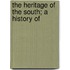 The Heritage Of The South; A History Of