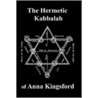 The Hermetic Kabbalah of Anna Kingsford door Anna Kingsford