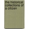 The Historical Collections Of A Citizen by John Lydgate