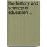 The History And Science Of Education ..