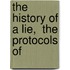 The History Of A Lie,  The Protocols Of