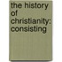 The History Of Christianity: Consisting