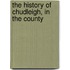 The History Of Chudleigh, In The County