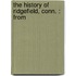 The History Of Ridgefield, Conn. : From