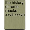 The History Of Rome (Books Xxvii-Xxxvi) by Titus Livius Livy