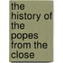The History Of The Popes From The Close