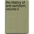 The History Of Anti-semitism, Volume Ii