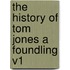 The History of Tom Jones a Foundling V1