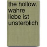The Hollow. Wahre Liebe ist unsterblich door Jessica Verday