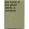 The Home Of The Seven Devils; A Romance door Horace Wykeham Can Newte