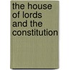 The House Of Lords And The Constitution by J.H. 1876-1955 Morgan