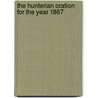 The Hunterian Oration for the Year 1867 door John Hilton