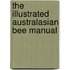 The Illustrated Australasian Bee Manual