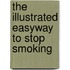 The Illustrated Easyway To Stop Smoking