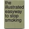 The Illustrated Easyway To Stop Smoking door Bev Aisbett
