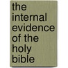 The Internal Evidence Of The Holy Bible door J.J. 1774-1858 Janeway