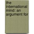 The International Mind: An Argument For