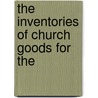 The Inventories Of Church Goods For The door William Page