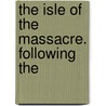 The Isle Of The Massacre. Following The door Onbekend