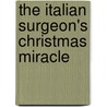 The Italian Surgeon's Christmas Miracle door Alison Roberts