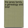 The Janes Family. A Genealogy And Brief door Frederic Janes