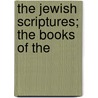 The Jewish Scriptures; The Books Of The door Amos Kidder Fiske