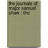 The Journals Of Major Samuel Shaw : The