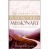 The Journey of a Post-Modern Missionary by Richard G. Lewis