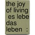 The Joy Of Living  Es Lebe Das Leben  :