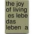 The Joy Of Living  Es Lebe Das Leben  A