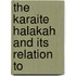 The Karaite Halakah And Its Relation To