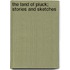 The Land Of Pluck; Stories And Sketches