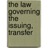 The Law Governing The Issuing, Transfer