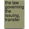 The Law Governing The Issuing, Transfer door W.H.B. 1845 Harris