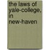 The Laws Of Yale-College, In New-Haven