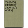 The Lecoq Edition [Of Gaboriau's Works] by Emilie Gaboriau