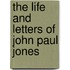 The Life And Letters Of John Paul Jones