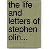 The Life And Letters Of Stephen Olin... by John Mc'Clintock