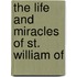 The Life And Miracles Of St. William Of